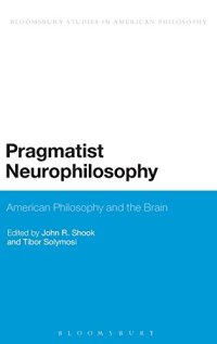 cover of the book Pragmatist Neurophilosophy: American Philosophy and the Brain