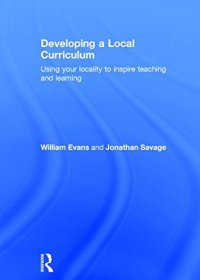 cover of the book Developing a Local Curriculum: Using your locality to inspire teaching and learning