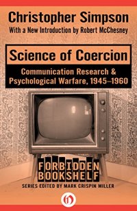 cover of the book Science of Coercion: Communication Research & Psychological Warfare, 1945-1960