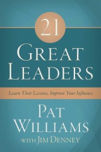 cover of the book 21 Great Leaders:  Learn Their Lessons, Improve Your Influence