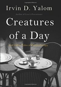 cover of the book Creatures of a Day: And Other Tales of Psychotherapy