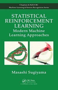 cover of the book Statistical Reinforcement Learning: Modern Machine Learning Approaches