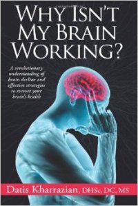 cover of the book Why Isn't My Brain Working?: A Revolutionary Understanding of Brain Decline and Effective Strategies to Recover Your Brain's Health