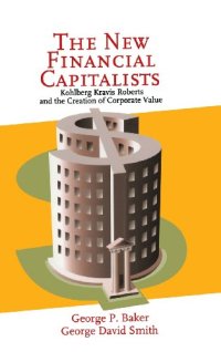 cover of the book The New Financial Capitalists: Kohlberg Kravis Roberts and the Creation of Corporate Value