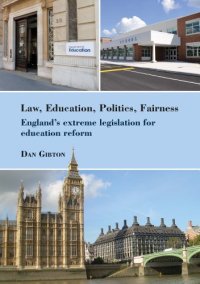 cover of the book Law, Education, Politics, Fairness: England's Extreme Legislation for Education Reform