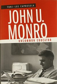 cover of the book John U. Monro: Uncommon Educator