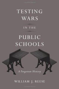 cover of the book Testing Wars in the Public Schools: A Forgotten History