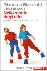 cover of the book Nella mente degli altri. Neuroni specchio e comportamento sociale