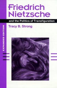 cover of the book Friedrich Nietzsche and the Politics of Transfiguration