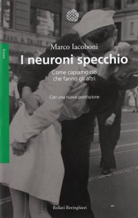 cover of the book I neuroni specchio. Come capiamo ciò che fanno gli altri