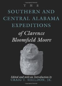 cover of the book The Southern and Central Alabama Expeditions of Clarence Bloomfield Moore