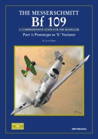 cover of the book The Messerschmitt Bf 109 (Part 1)  Prototype to E Variants