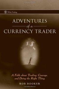 cover of the book Adventures of a Currency Trader: A Fable about Trading, Courage, and Doing the Right Thing 