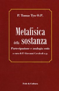 cover of the book Metafisica della sostanza. Partecipazione e analogia entis