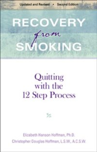 cover of the book Recovery From Smoking: Quitting With the 12 Step Process - Revised Second Edition