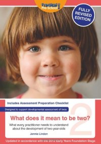 cover of the book What Does It Mean To Be Two?: What Every Practitioner Needs to Understand About the Development of Two-year Olds