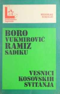 cover of the book Boro Vukmirović i Ramiz Sadiku - Vesnici kosovskih svitanja