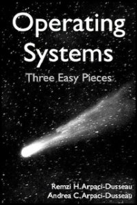 cover of the book Operating Systems: Three Easy Pieces