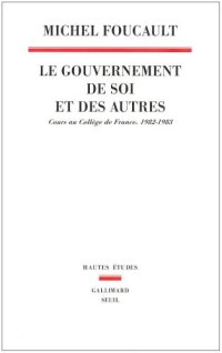 cover of the book Le gouvernement de soi et des autres : Cours au Collège de France (1982-1983)