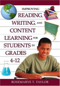 cover of the book Improving Reading, Writing, and Content Learning for Students in Grades 4-12