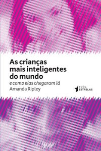 cover of the book As Crianças Mais Inteligentes do Mundo - e Como Elas Chegaram Lá