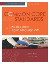 cover of the book Common Core Standards for Middle School English Language Arts: A Quick-Start Guide