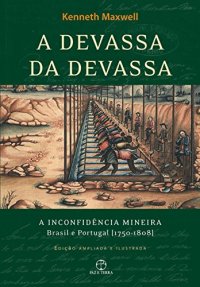 cover of the book A Devassa da Devassa. A Inconfidência Mineira Brasil e Portugal (1750-1808)