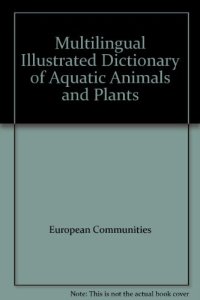 cover of the book Multilingual Illustrated Dictionary of Aquatic Animals and Plants