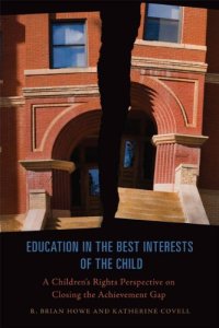 cover of the book Education in the Best Interests of the Child: A Children's Rights Perspective on Closing the Achievement Gap