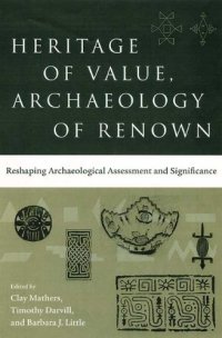 cover of the book Heritage of Value, Archaeology of Renown: Reshaping Archaeological Assessment and Significance