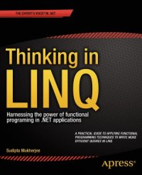 cover of the book Thinking in LINQ: Harnessing the Power of Functional  Programming in .NET Applications