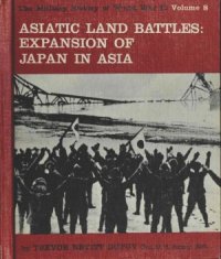 cover of the book Asiatic Land Battles  Expansion of Japan in Asia (The Military History of World War II vol.8)