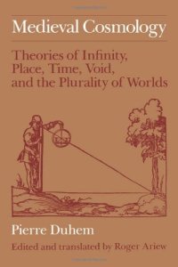 cover of the book Medieval Cosmology: Theories of Infinity, Place, Time, Void, and the Plurality of Worlds