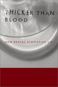 cover of the book Thicker Than Blood: How Racial Statistics Lie