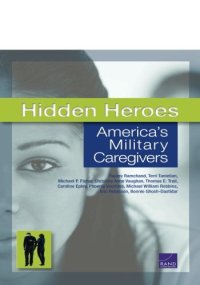 cover of the book Hidden Heroes: America's Military Caregivers