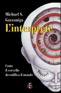 cover of the book L'interprete. Come il cervello decodifica il mondo