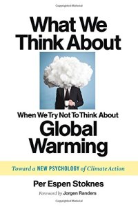 cover of the book What We Think About When We Try Not To Think About Global Warming: Toward a New Psychology of Climate Action