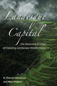 cover of the book Landesque Capital: The Historical Ecology of Enduring Landscape Modifications