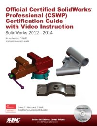 cover of the book Official Certified SolidWorks Professional (CSWP) Certification Guide with Video Instruction  SolidWorks 2012-2014