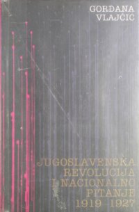 cover of the book Jugoslavenska revolucija i nacionalno pitanje (1919-1927)