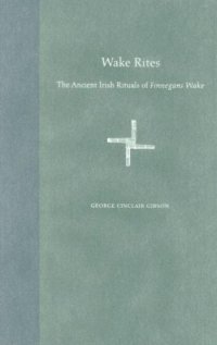 cover of the book Wake Rites: The Ancient Irish Rituals of Finnegans Wake