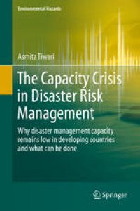 cover of the book The Capacity Crisis in Disaster Risk Management: Why disaster management capacity remains low in developing countries and what can be done