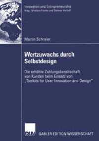 cover of the book Wertzuwachs durch Selbstdesign: Die erhöhte Zahlungsbereitschaft von Kunden beim Einsatz von „Toolkits for User Innovation and Design“