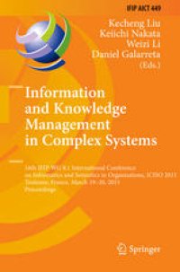 cover of the book Information and Knowledge Management in Complex Systems: 16th IFIP WG 8.1 International Conference on Informatics and Semiotics in Organisations, ICISO 2015, Toulouse, France, March 19-20, 2015. Proceedings