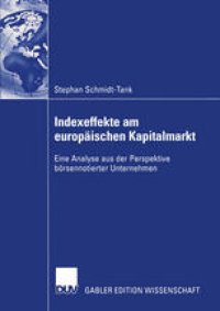 cover of the book Indexeffekte am europäischen Kapitalmarkt: Eine Analyse aus der Perspektive börsennotierter Unternehmen