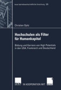 cover of the book Hochschulen als Filter für Humankapital: Bildung und Karriere von High Potentials in den USA, Frankreich und Deutschland