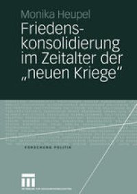 cover of the book Friedenskonsolidierung im Zeitalter der „neuen Kriege“: Der Wandel der Gewaltökonomien als Herausforderung