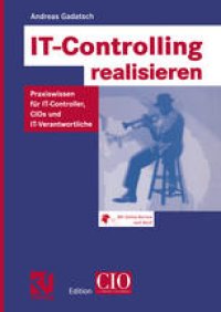 cover of the book IT-Controlling realisieren: Praxiswissen für IT-Controller, CIOs und IT-Verantwortliche