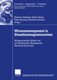 cover of the book Wissensmanagement in Dienstleistungsnetzwerken: Wissenstransfer fördern mit der Relationship Management Balanced Scorecard