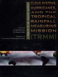 cover of the book Cloud Systems, Hurricanes, and the Tropical Rainfall Measuring Mission (TRMM): A Tribute to Dr. Joanne Simpson